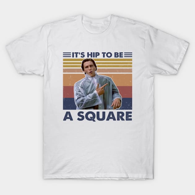 American Psycho Patrick-Bateman Hip To Be A Square Vintage T-Shirt by Visionary Canvas